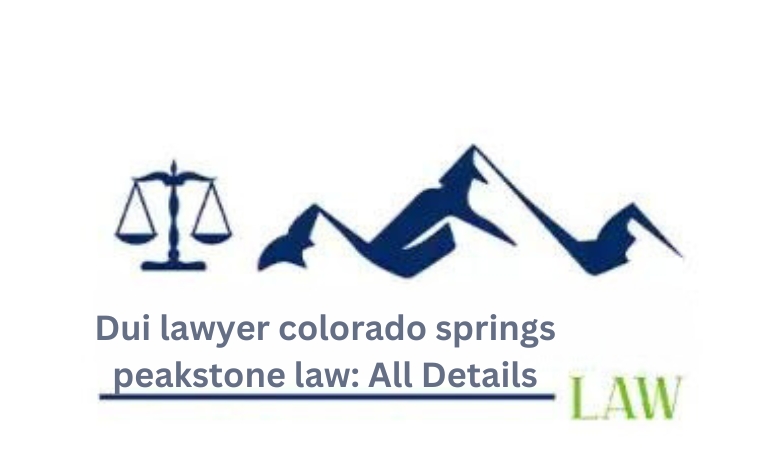 Dui lawyer colorado springs peakstone law